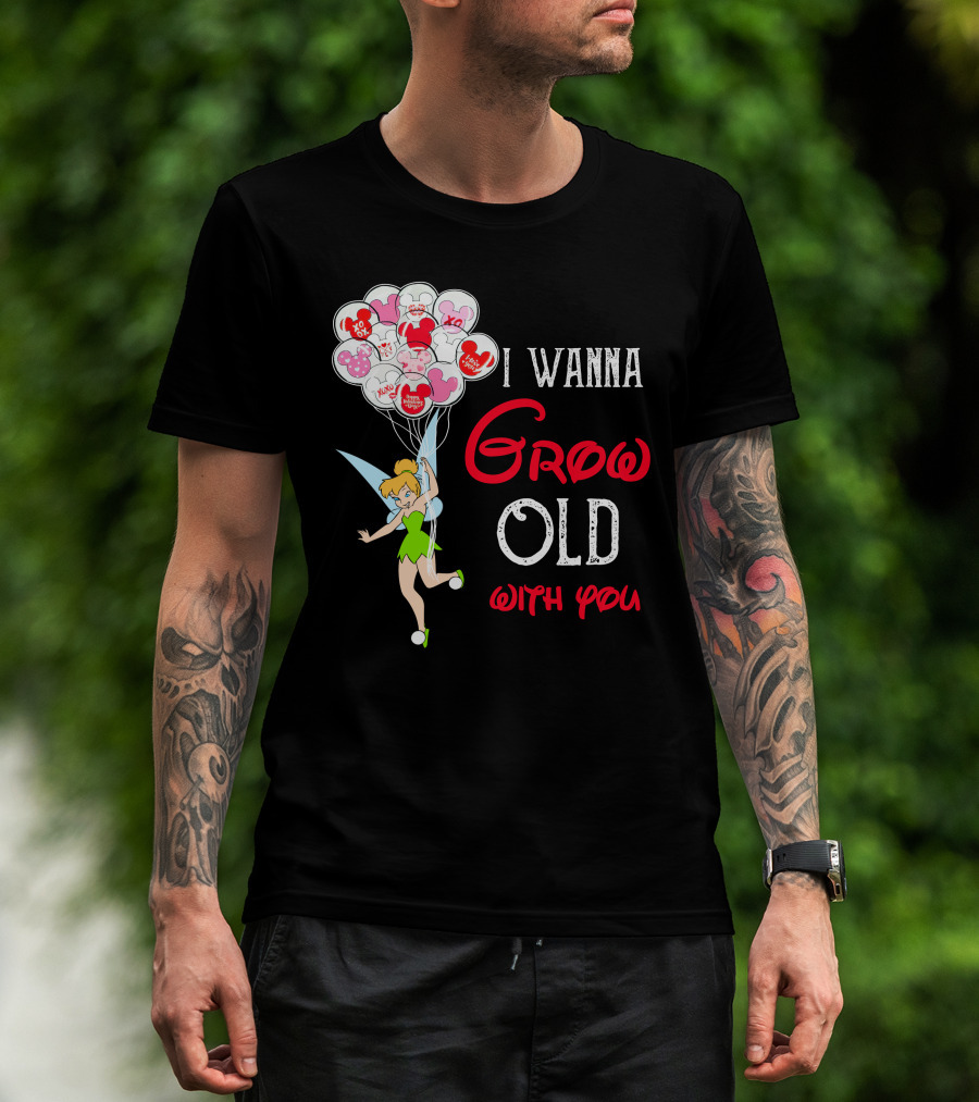 I Wanna Grow Old With You Tinkerbell Disney Balloons T-Shirt