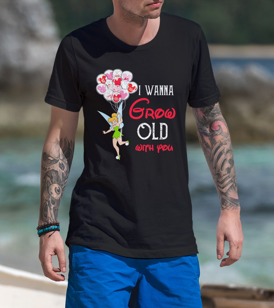 I Wanna Grow Old With You Tinkerbell Disney Balloons T-Shirt