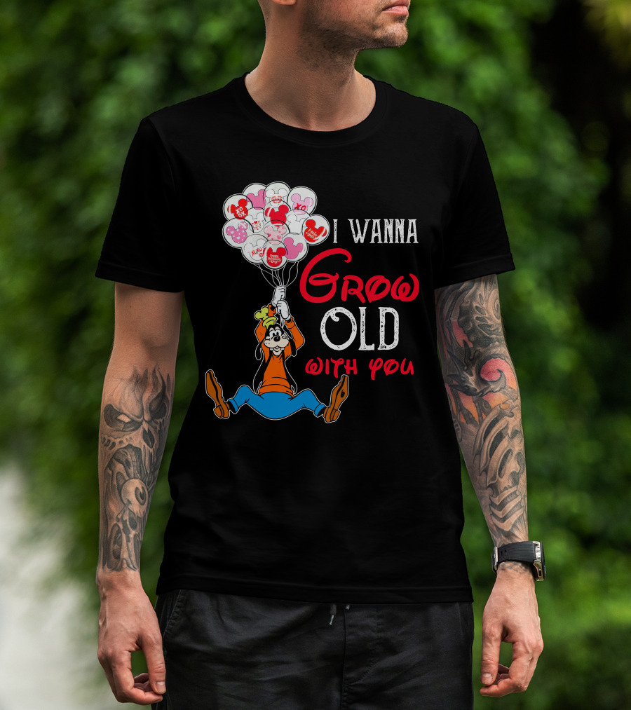 I Wanna Grow Old With You Goofy Balloons Hearts T-Shirt