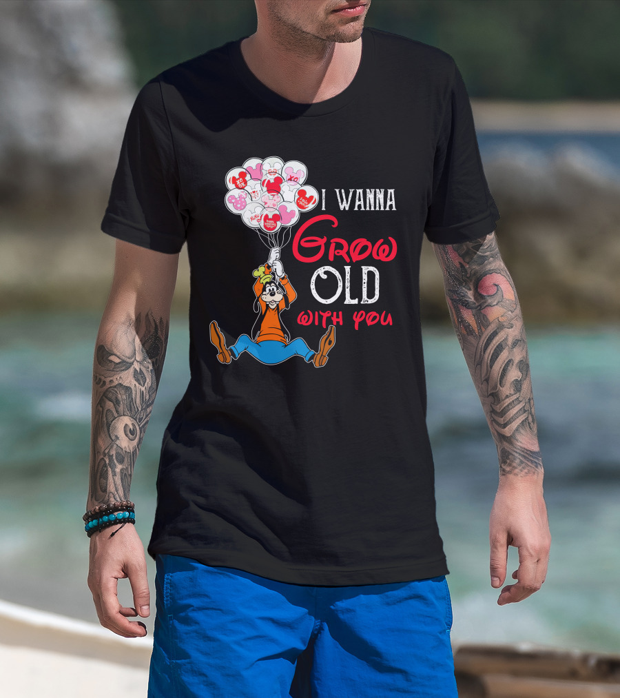 I Wanna Grow Old With You Goofy Balloons Hearts T-Shirt
