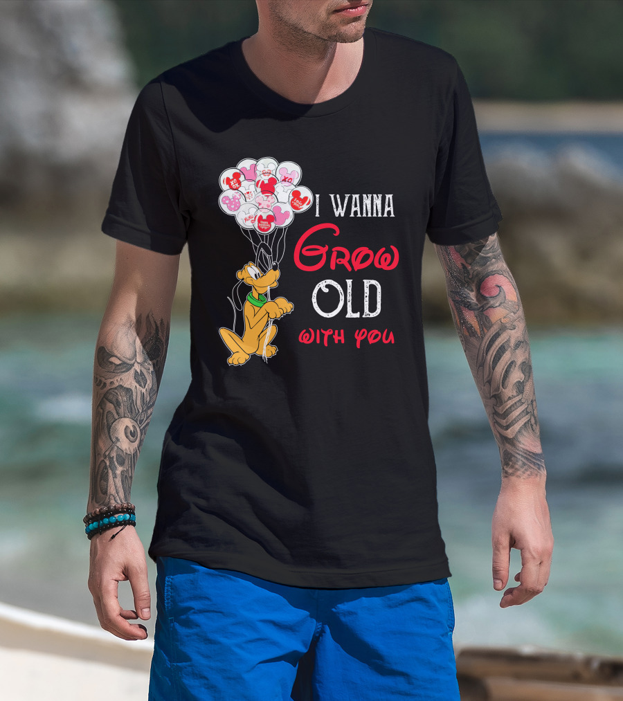 I Wanna Grow Old With You Pluto Balloons Mickey Minnie Hearts T-Shirt
