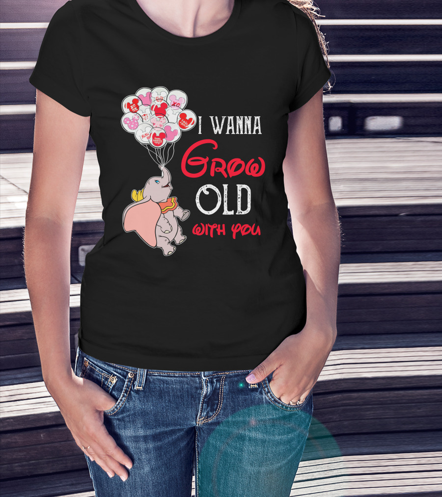 Dumbo I Wanna Grow Old With You Balloons T-Shirt