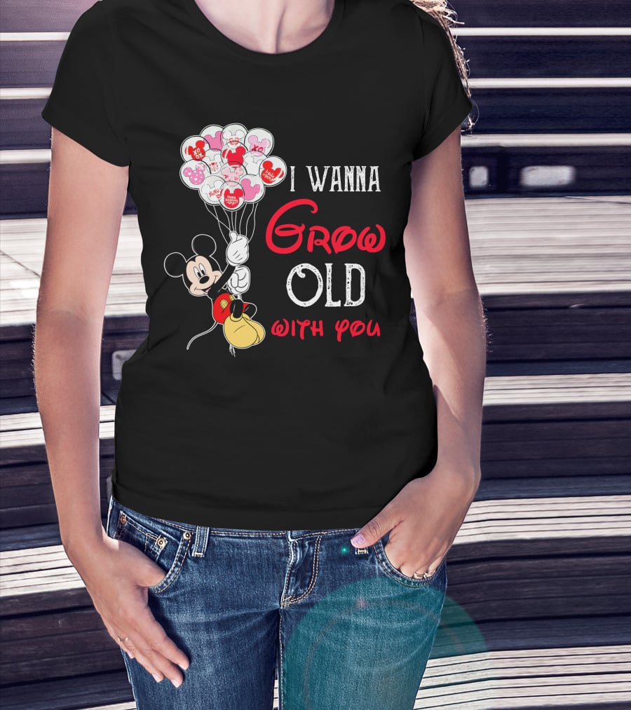 I Wanna Grow Old With You Mickey Balloons Xoxo Hugs Sweetheart Kisses T-Shirt