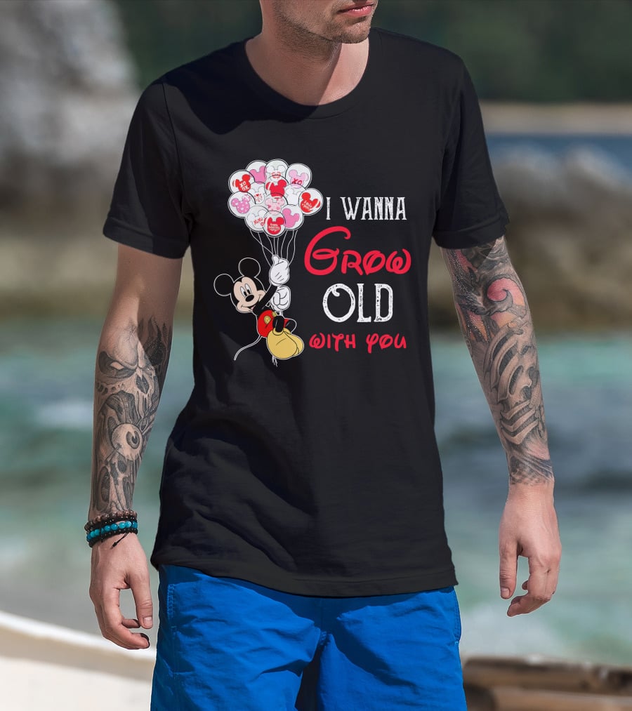I Wanna Grow Old With You Mickey Balloons Xoxo Hugs Sweetheart Kisses T-Shirt