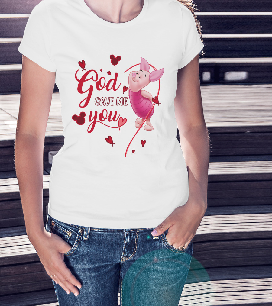 Piglet God Gave Me You Disney Hearts T-Shirt