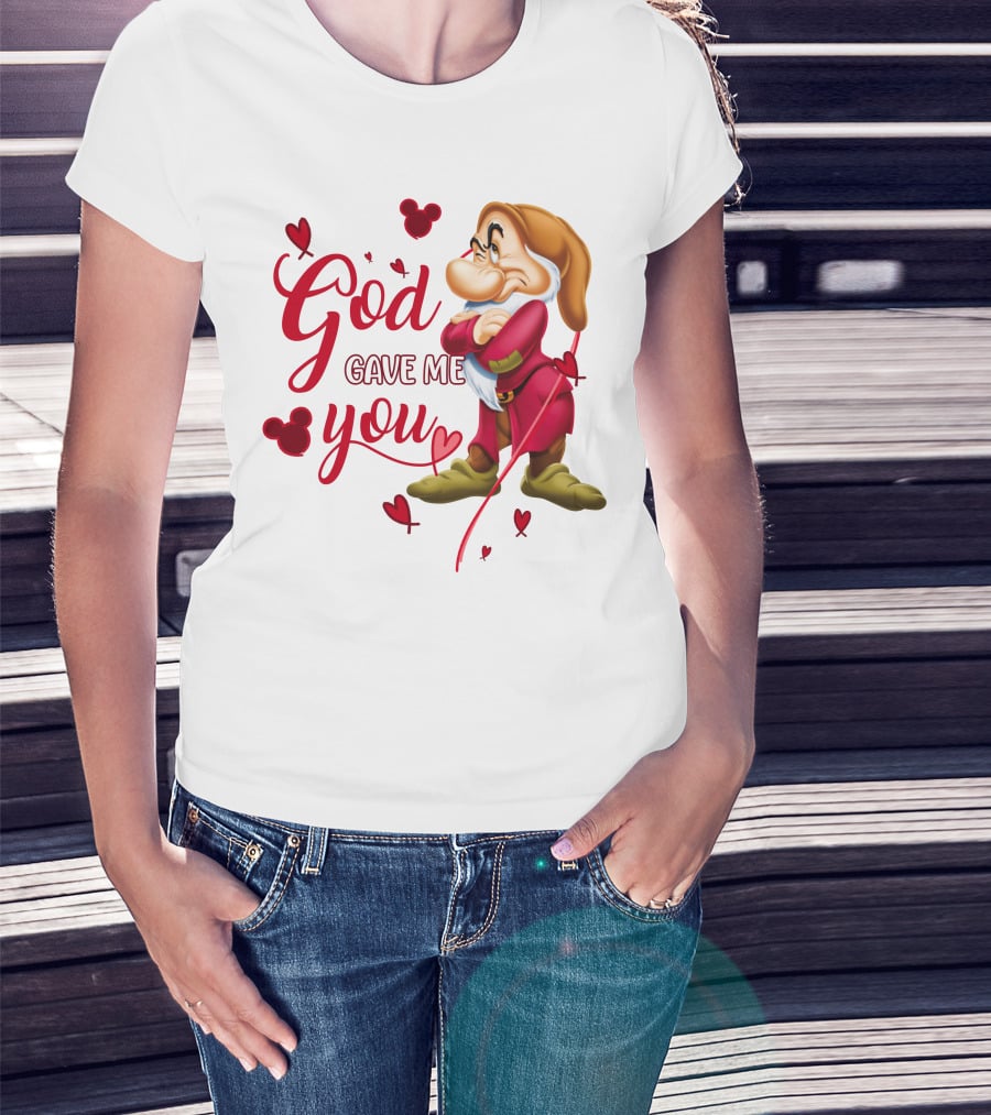 Grumpy God Gave Me You Hearts Disney T-Shirt
