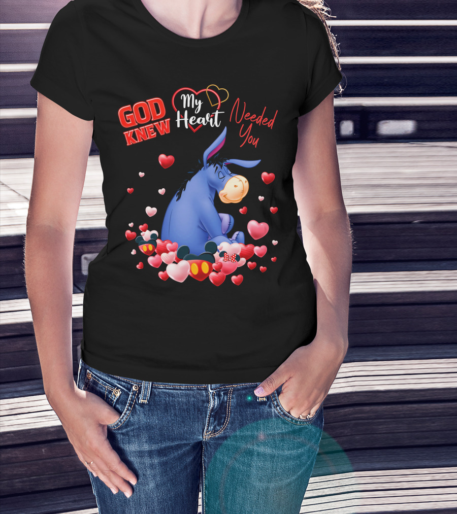God Knew My Heart Needed You Eeyore T-Shirt