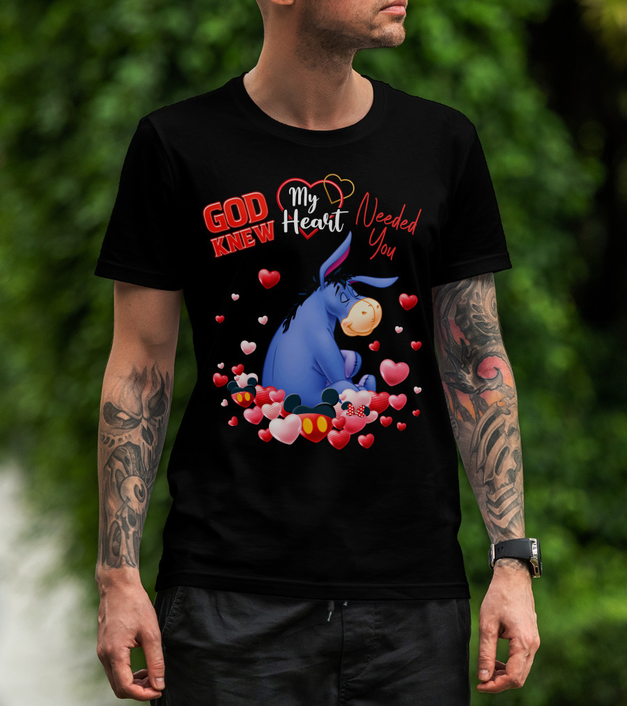 God Knew My Heart Needed You Eeyore T-Shirt