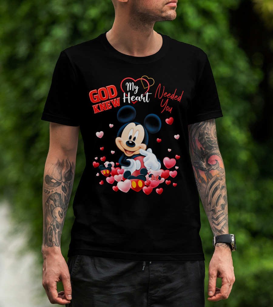God Knew My Heart Needed You Mickey T-Shirt