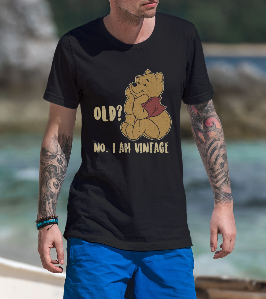 Pooh Old? No. I Am Vintage T-Shirt