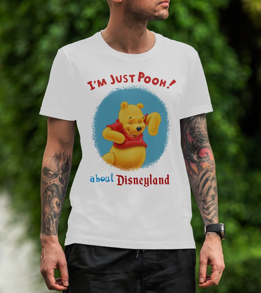 I'm Just Pooh About Disneyland T-Shirt