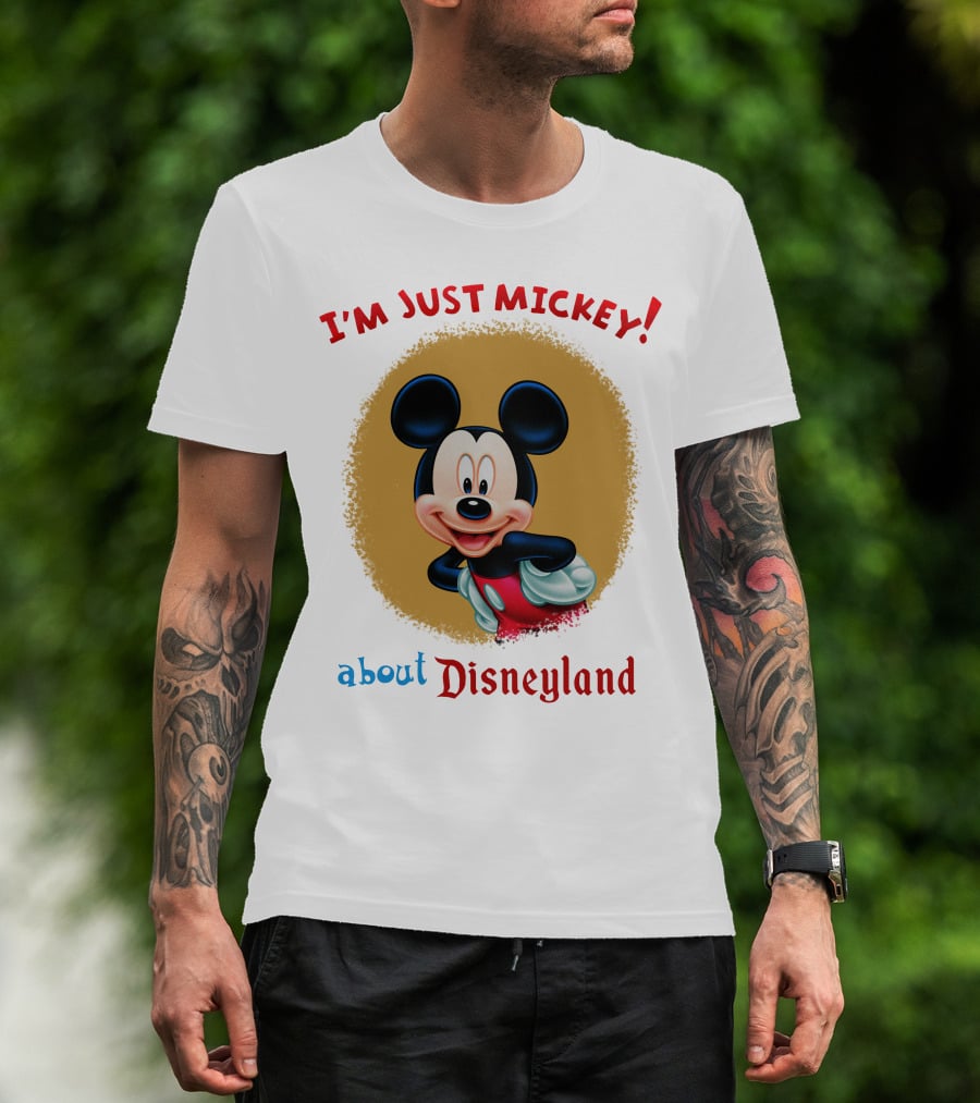 I'm Just Mickey About Disneyland T-Shirt