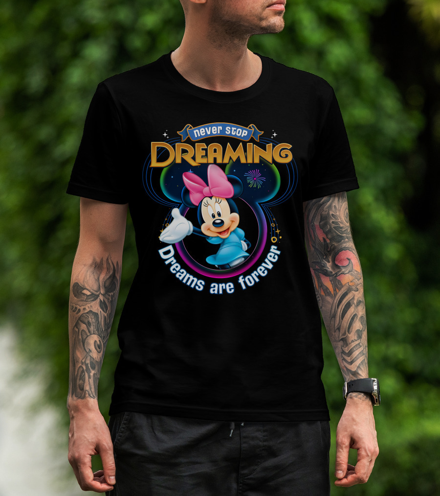 Never Stop Dreaming Dreams Are Forever Minnie T-Shirt