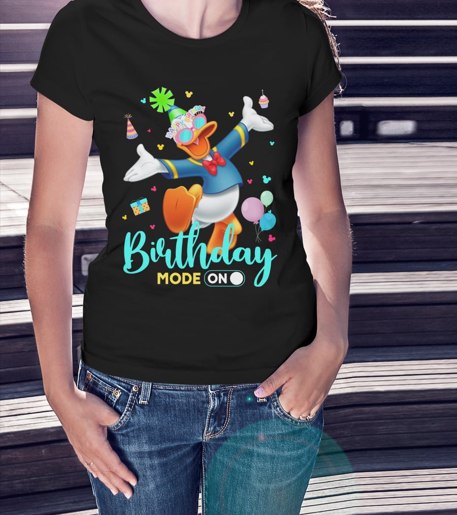 Birthday Mode On Donald Happy Birthday T-Shirt