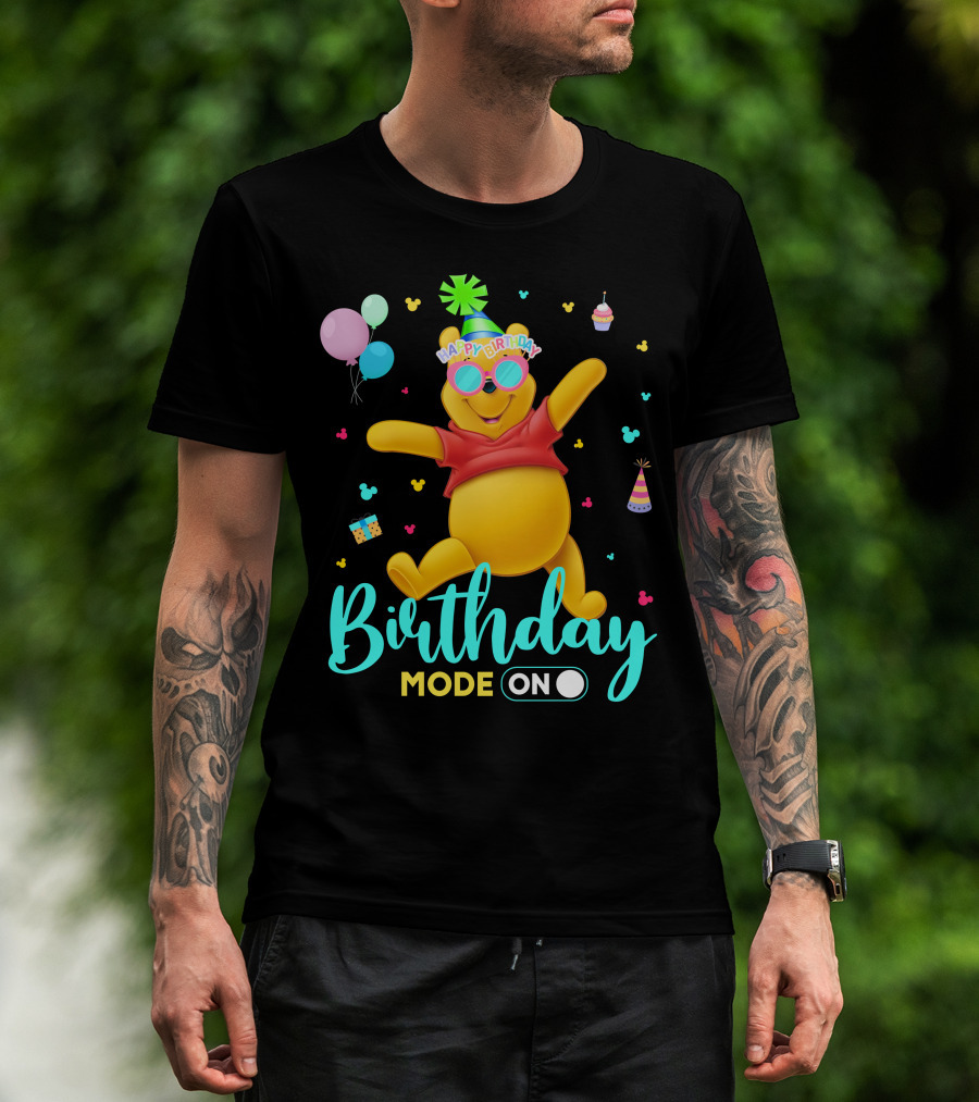 Happy Birthday Mode On Pooh T-Shirt