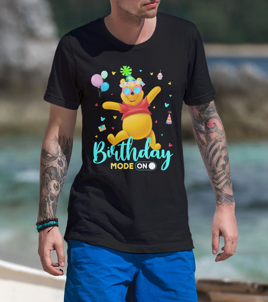 Happy Birthday Mode On Pooh T-Shirt