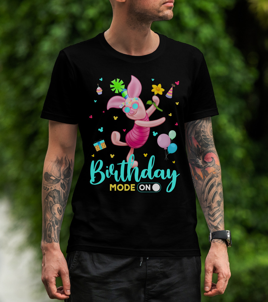 Birthday Mode On Piglet Celebration T-Shirt