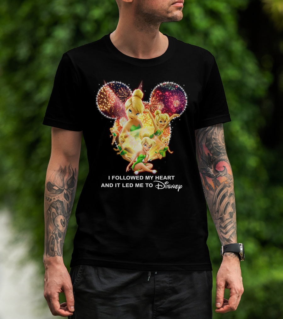Tinkerbell I Followed My Heart And It Led Me To Disney T-Shirt