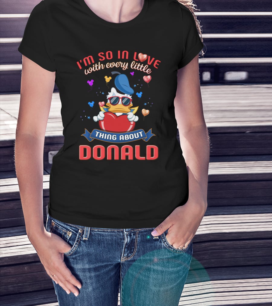 I'm So In Love With Every Little Thing About Donald T-Shirt
