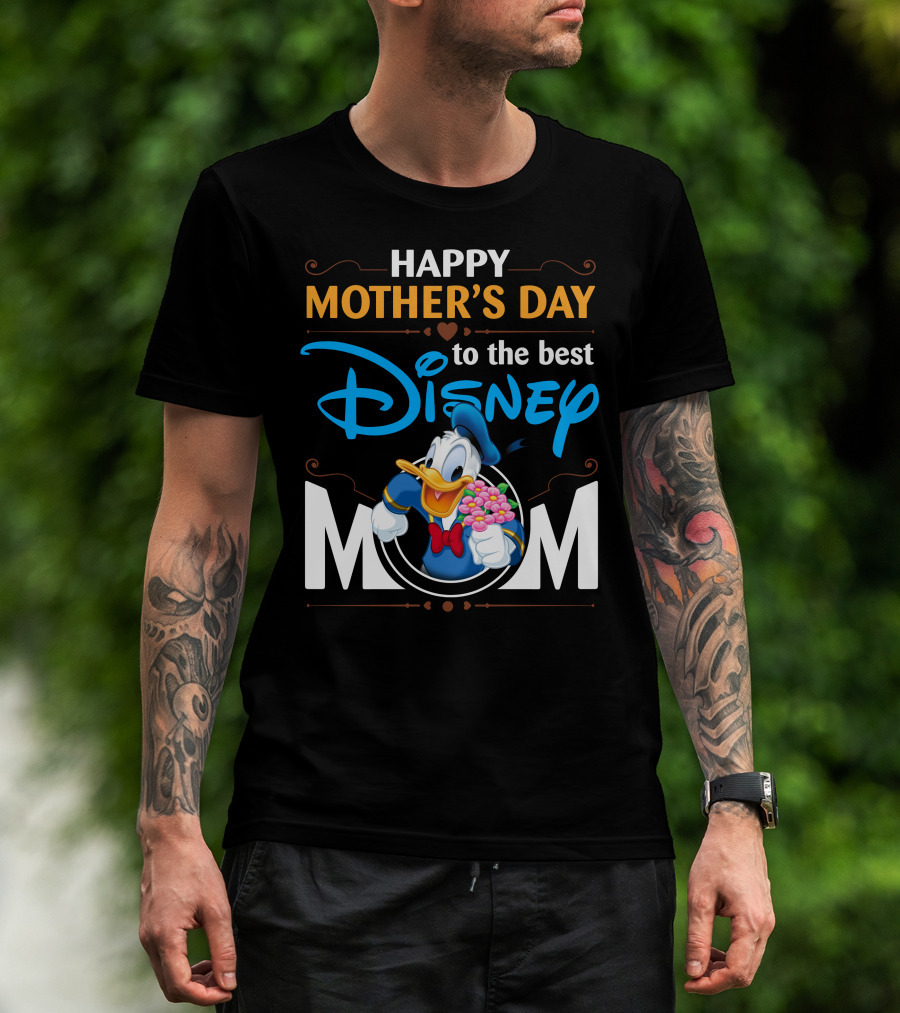 Happy Mother's Day To The Best Disney Mom Donald Duck T-Shirt
