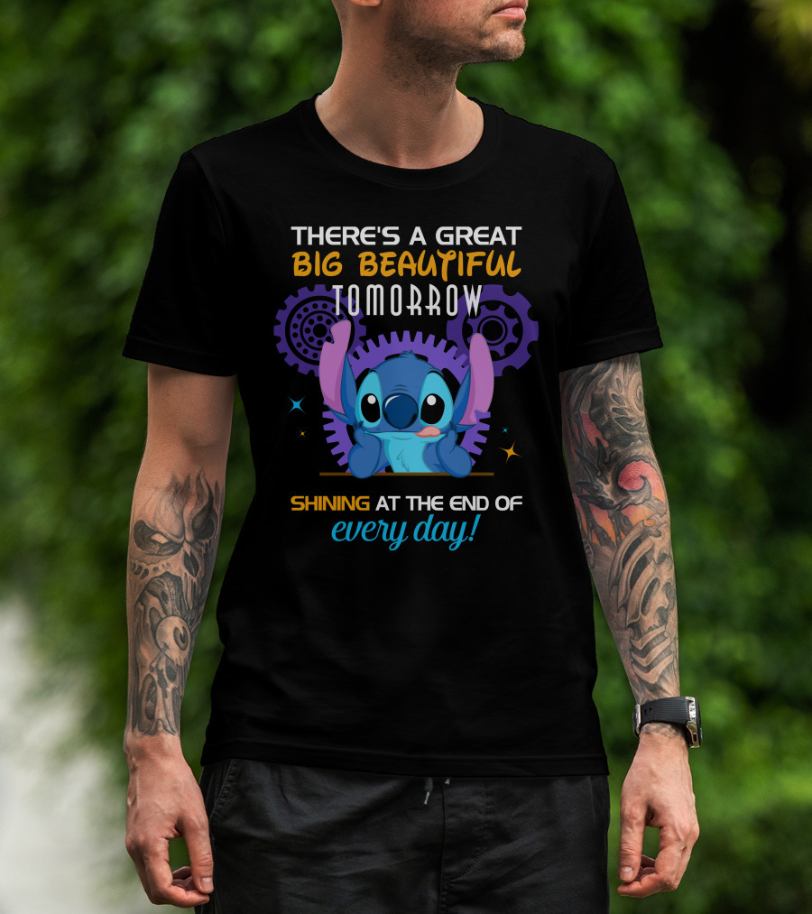 There's A Great Big Beautiful Tomorrow Shining At The End Of Every Day Stitch T-Shirt