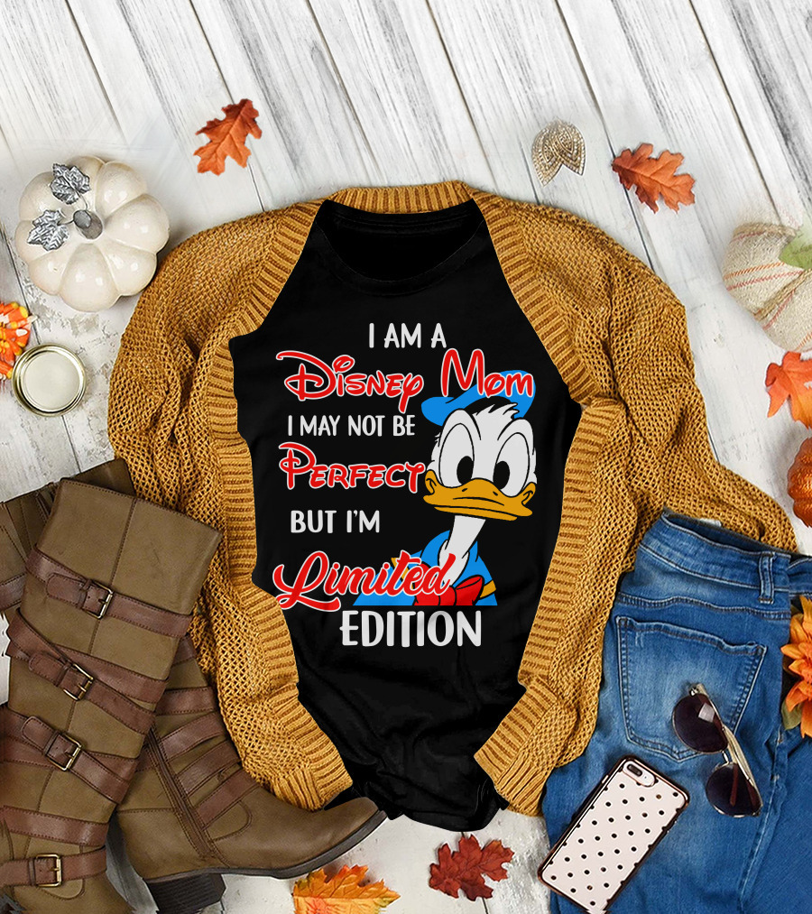 I Am A Disney Mom I May Not Be Perfect But I'm Donald Duck T-Shirt