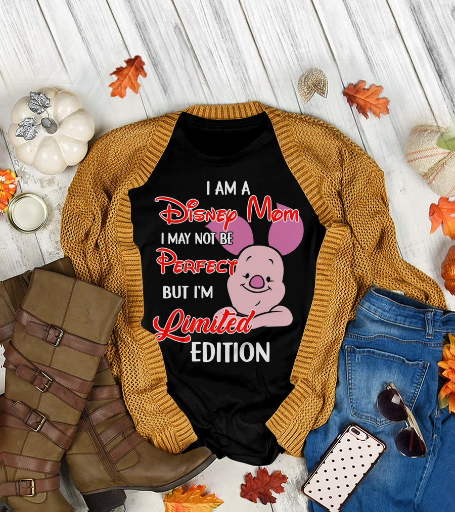 I Am A Disney Mom I May Not Be Perfect But I'm Piglet T-Shirt