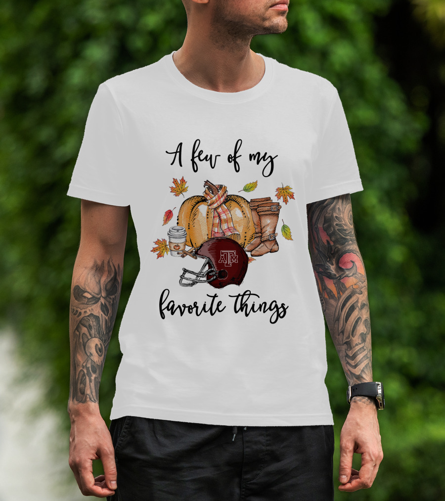 A Few Of My Favorite Things Texas A&M Aggies Football Helmet Autumn Leaves Coffee Boots Pumpkin T-Shirt