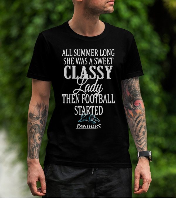 Penrith Panthers All Summer Long She Was A Sweet Classy Lady Then Football Started T-Shirt