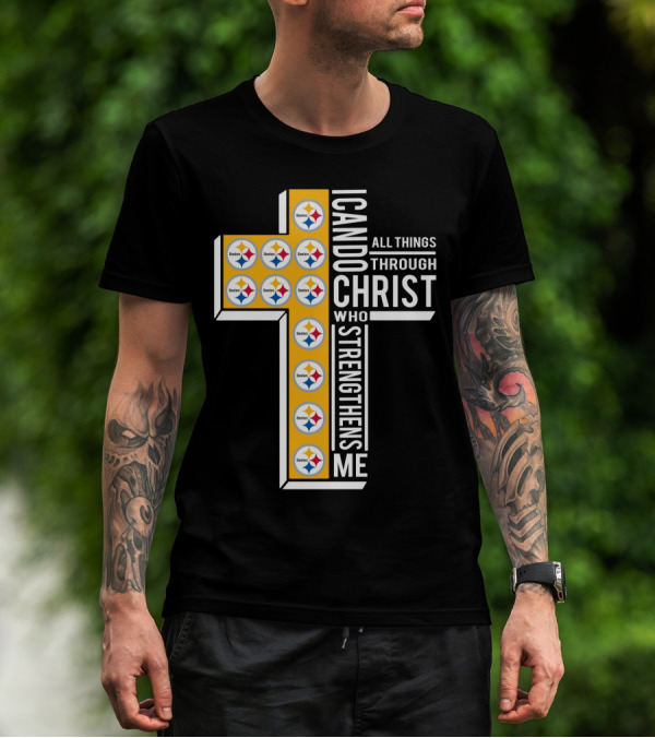 Steelers I Can Do All Things Through Christ Who Strengthens Me T-Shirt