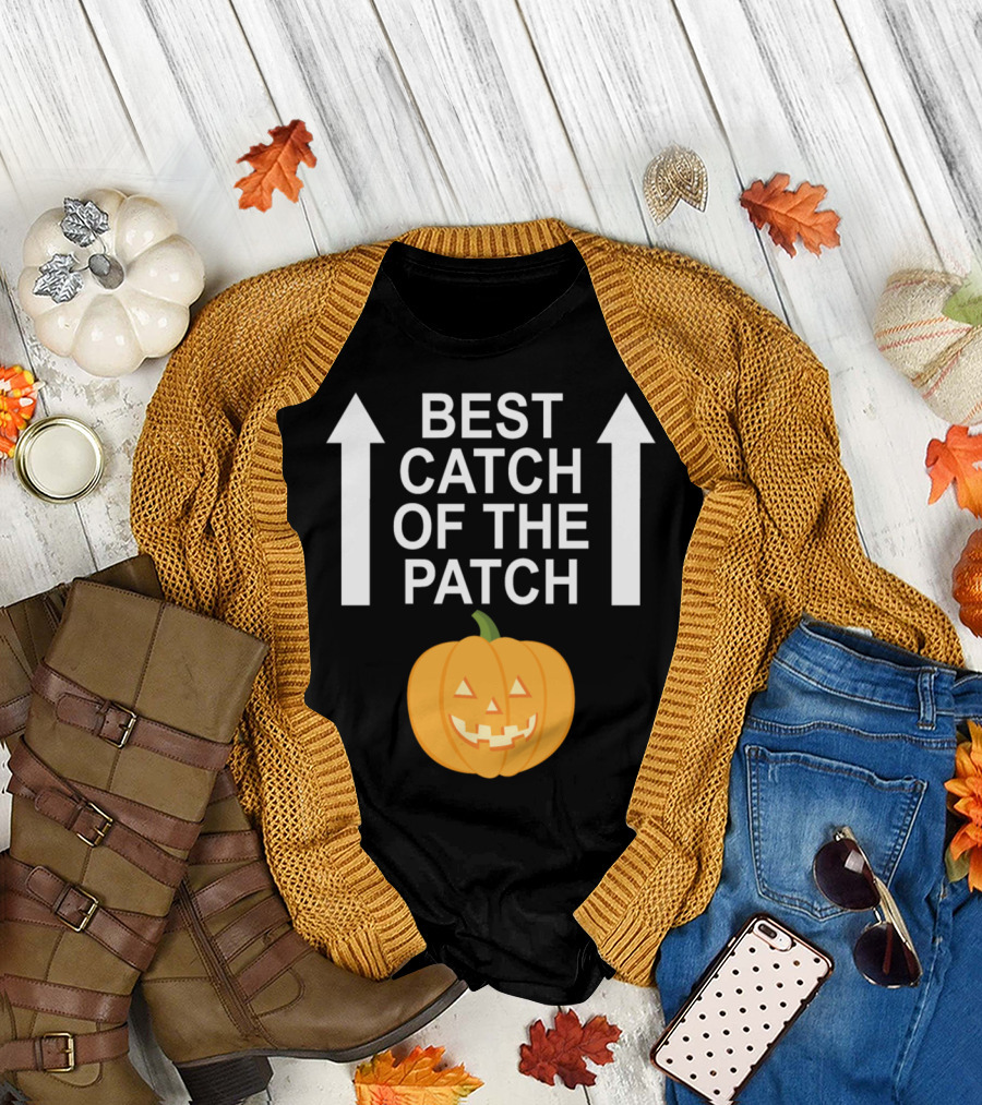 Best Catch of the Patch T-Shirt