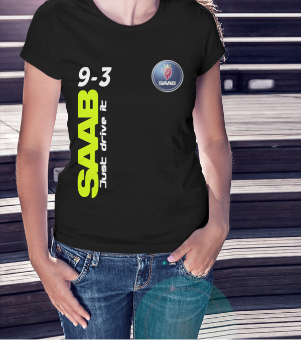 SAAB 9-3 Just Drive It T-Shirt