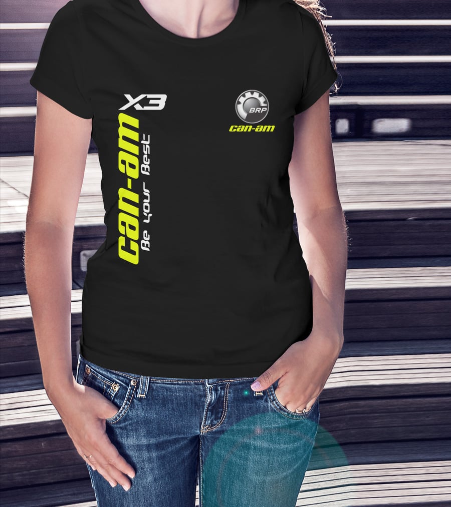 Can-Am X3 BRP Be Your Best T-Shirt