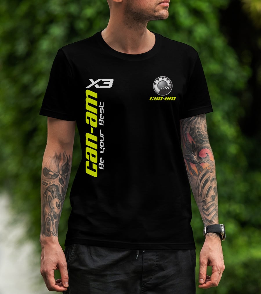Can-Am X3 BRP Be Your Best T-Shirt