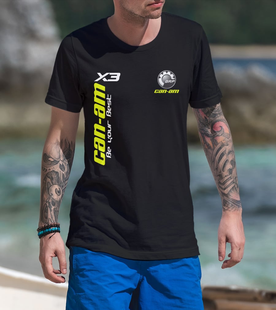 Can-Am X3 BRP Be Your Best T-Shirt