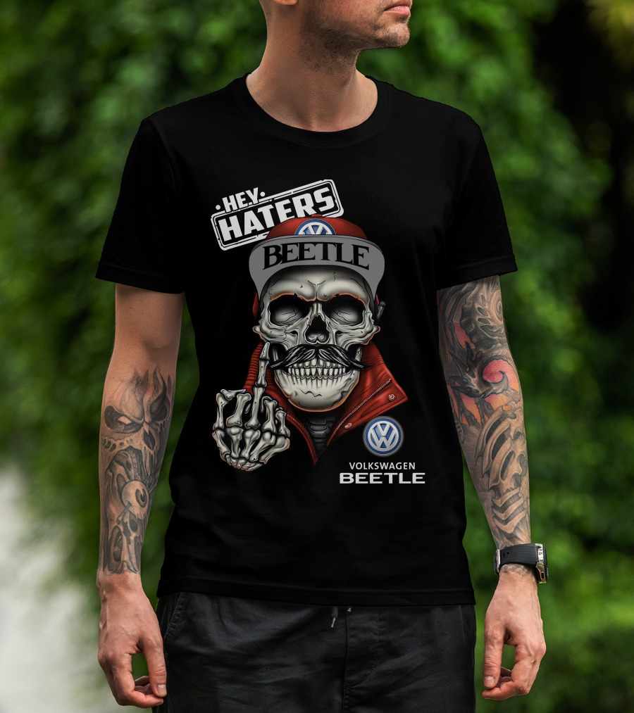 HEY HATERS VOLKSWAGEN BEETLE 01 T-Shirt