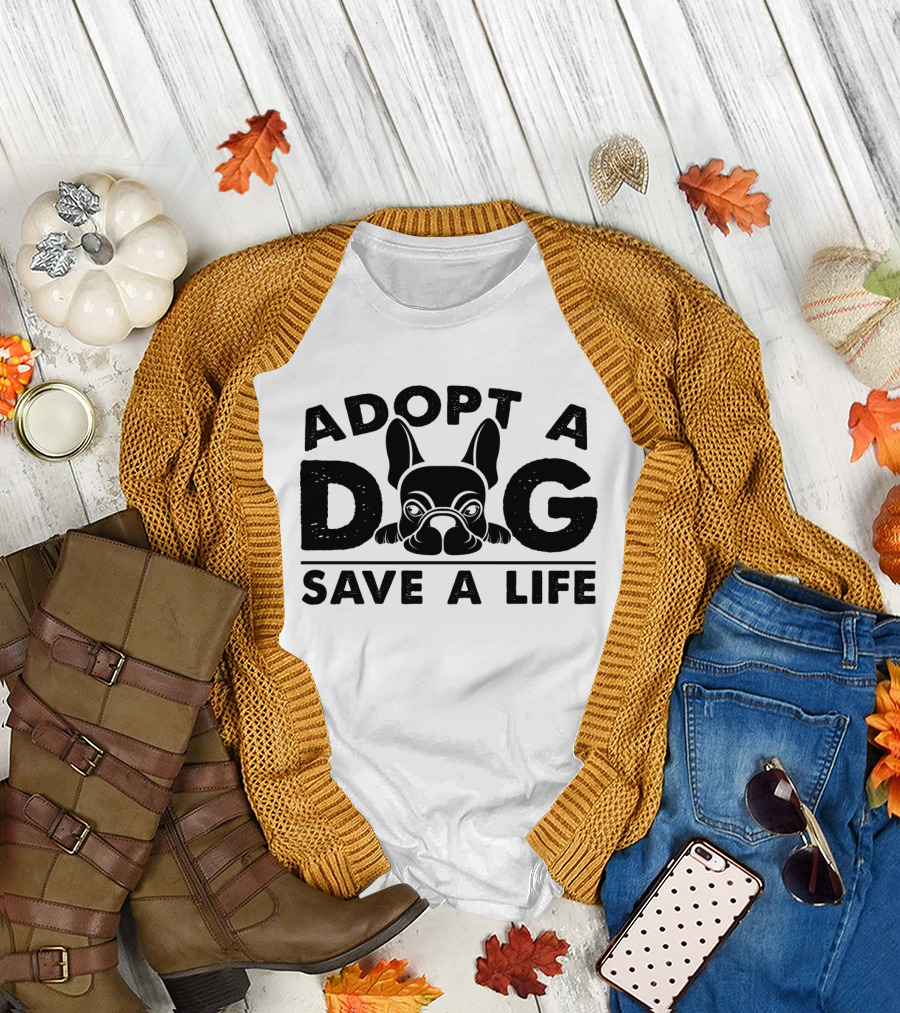 Adopt A Dog Save A Life French Bulldog T-Shirt