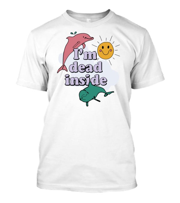 I'm Dead Inside Dolphins With Smiling Sun T-Shirt