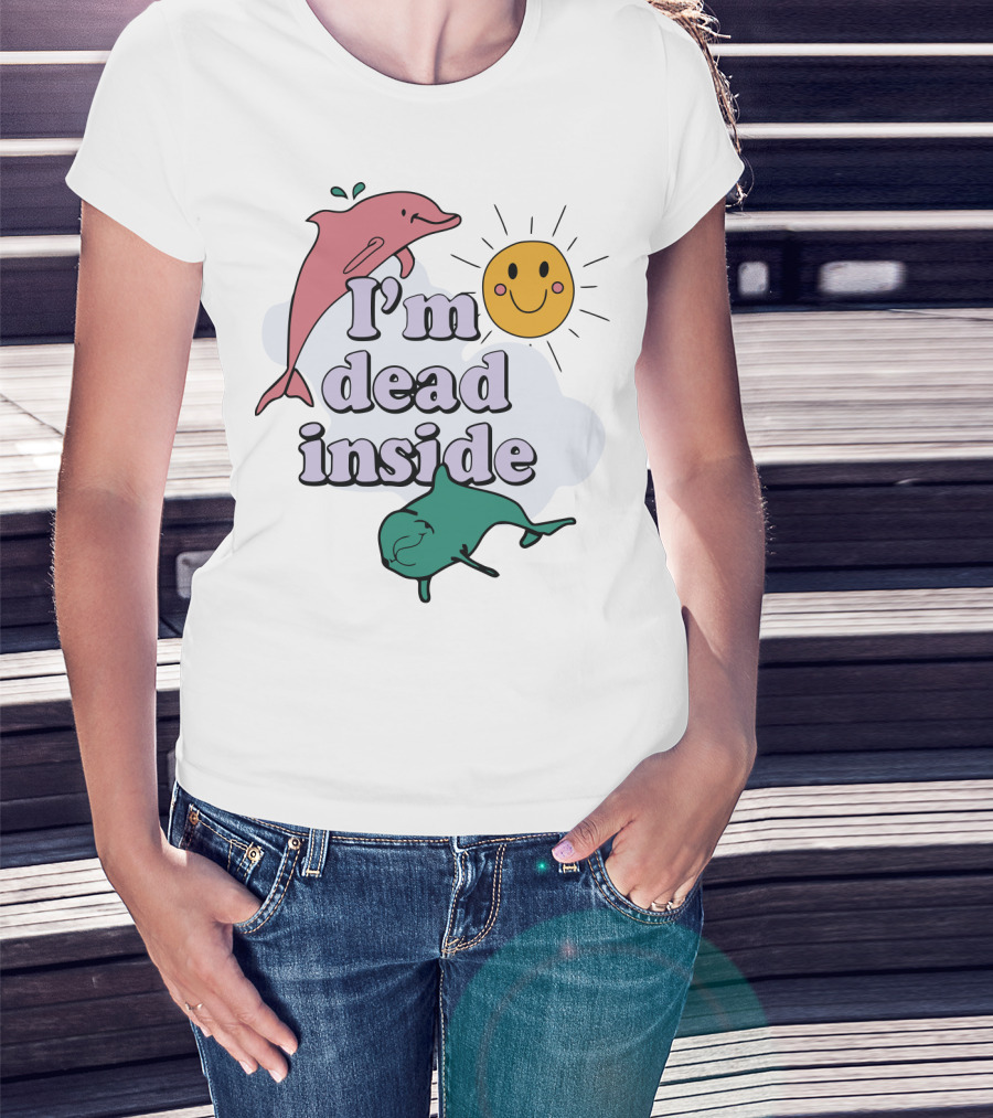 I'm Dead Inside Dolphins With Smiling Sun T-Shirt