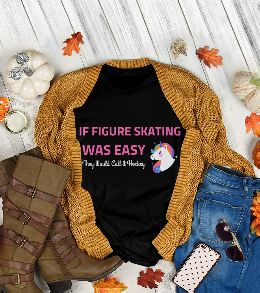 If Figure Skating Was Easy They Would Call It Hockey Unicorn T-Shirt