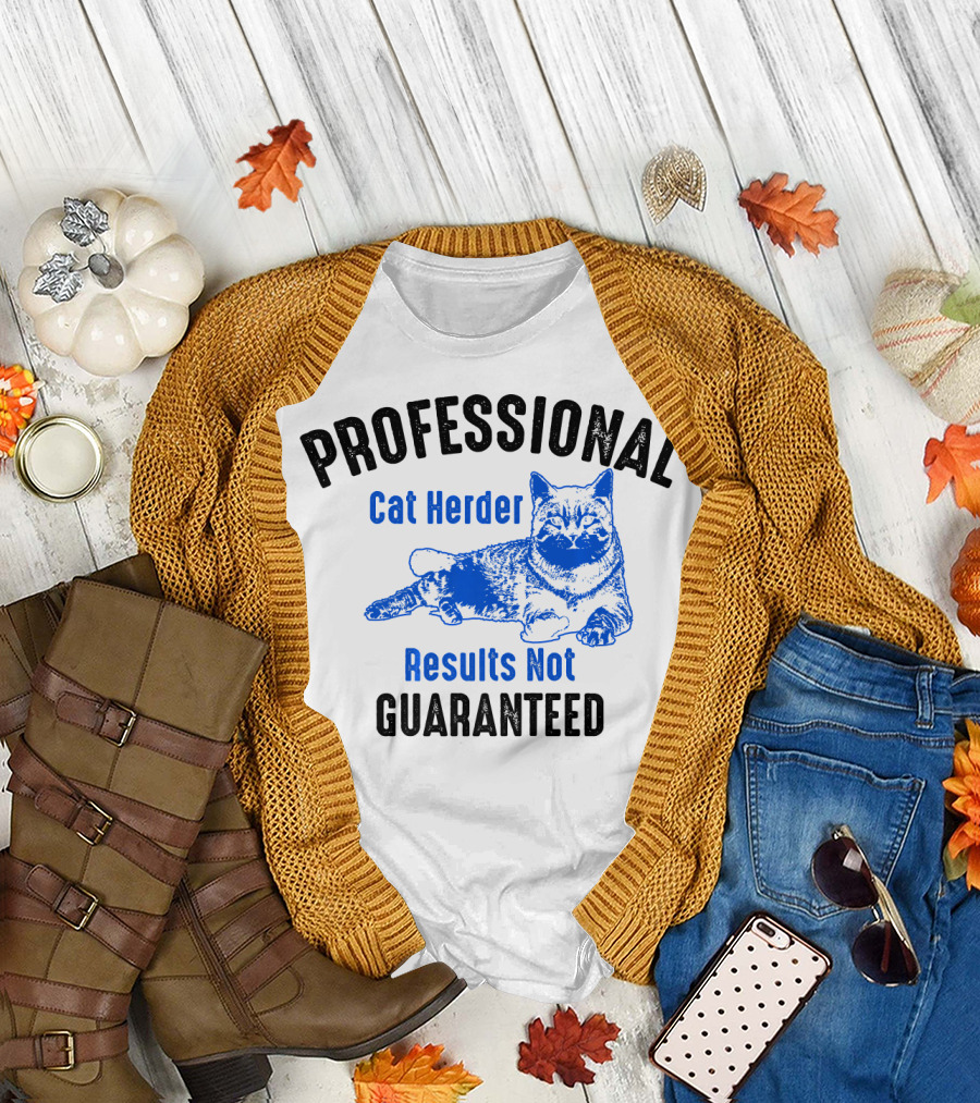 Professional Cat Herder Results Not Guaranteed T-Shirt