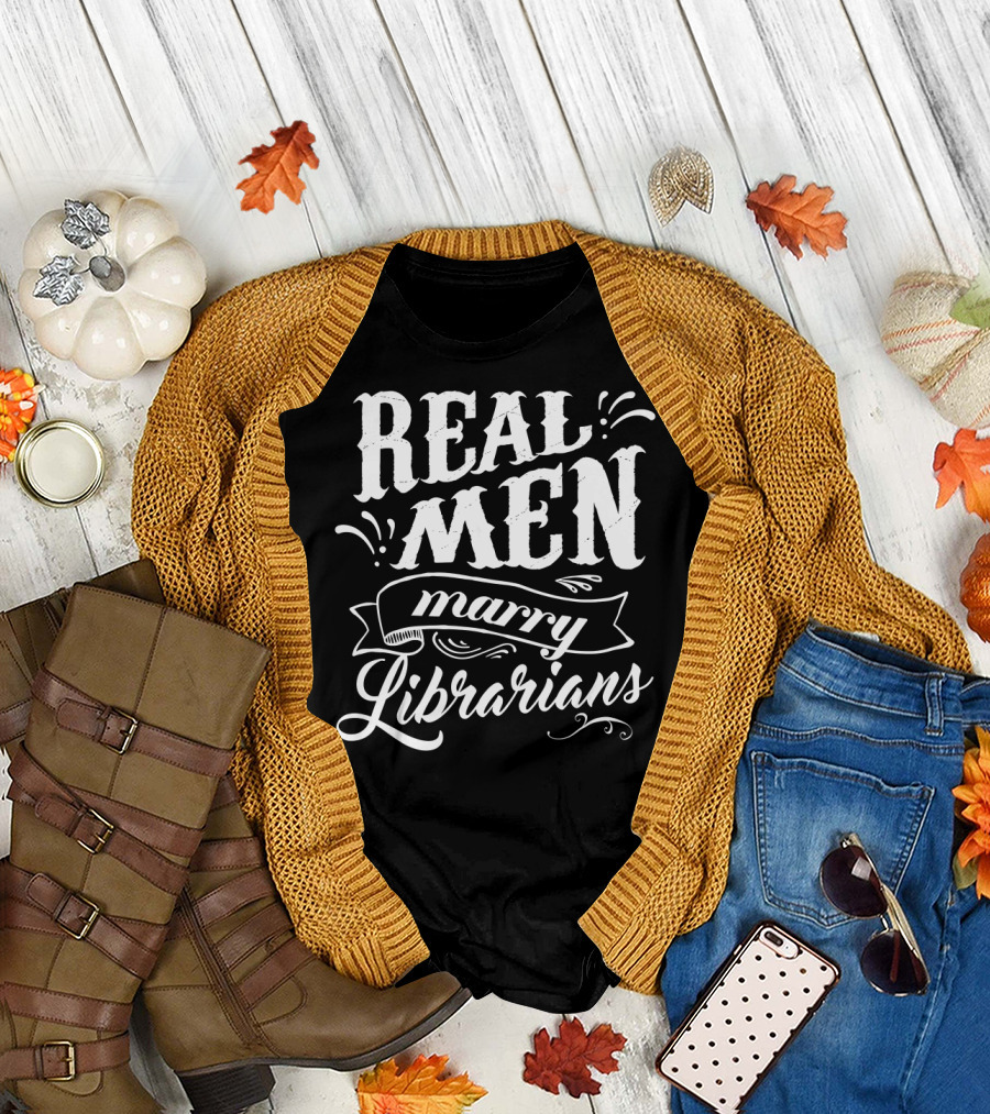 Real Men Marry Librarians T-Shirt