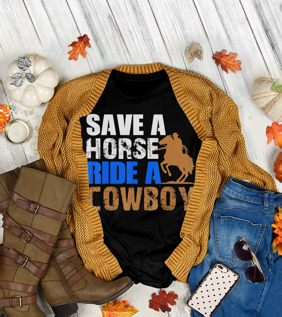 Save a Horse Ride a Cowboy Texas Horse Lover T-Shirt