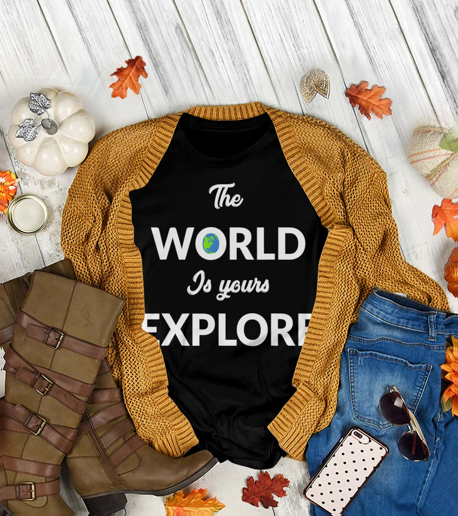 The World Is Yours Explore Adventure Travel T-Shirt