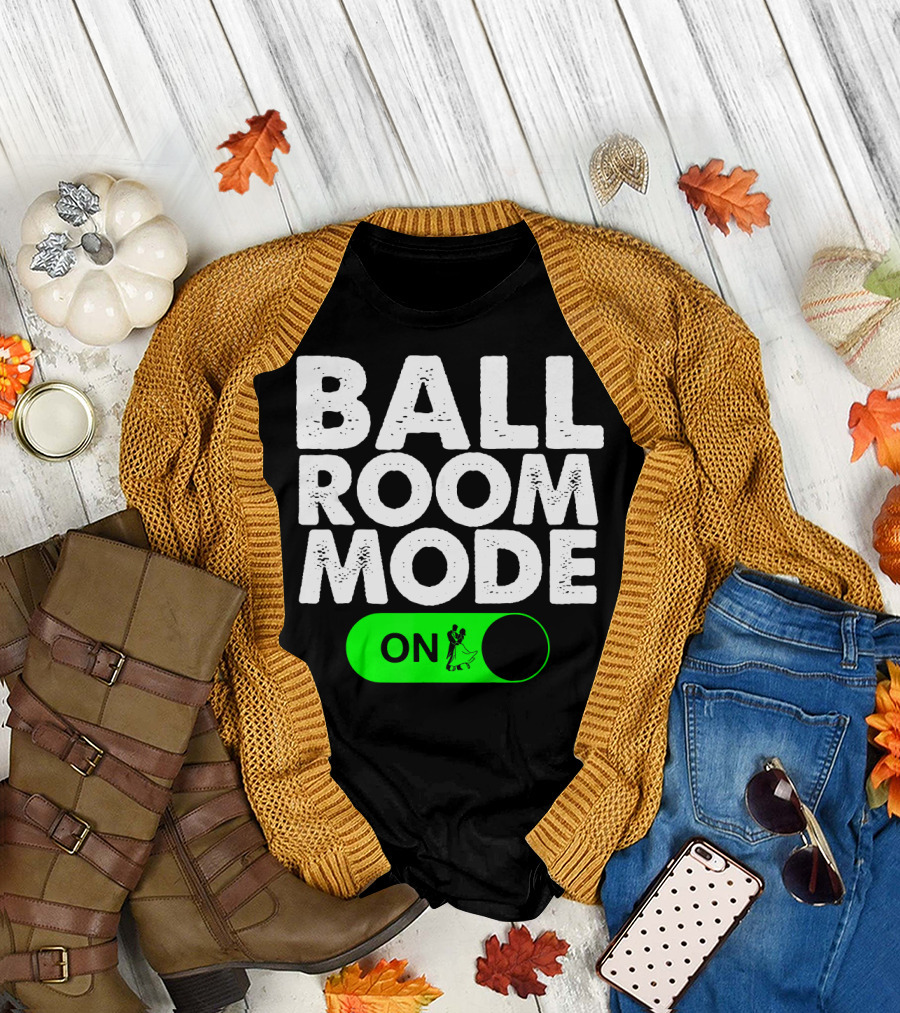 Ballroom Dance Mode On Switch with Dancer T-Shirt