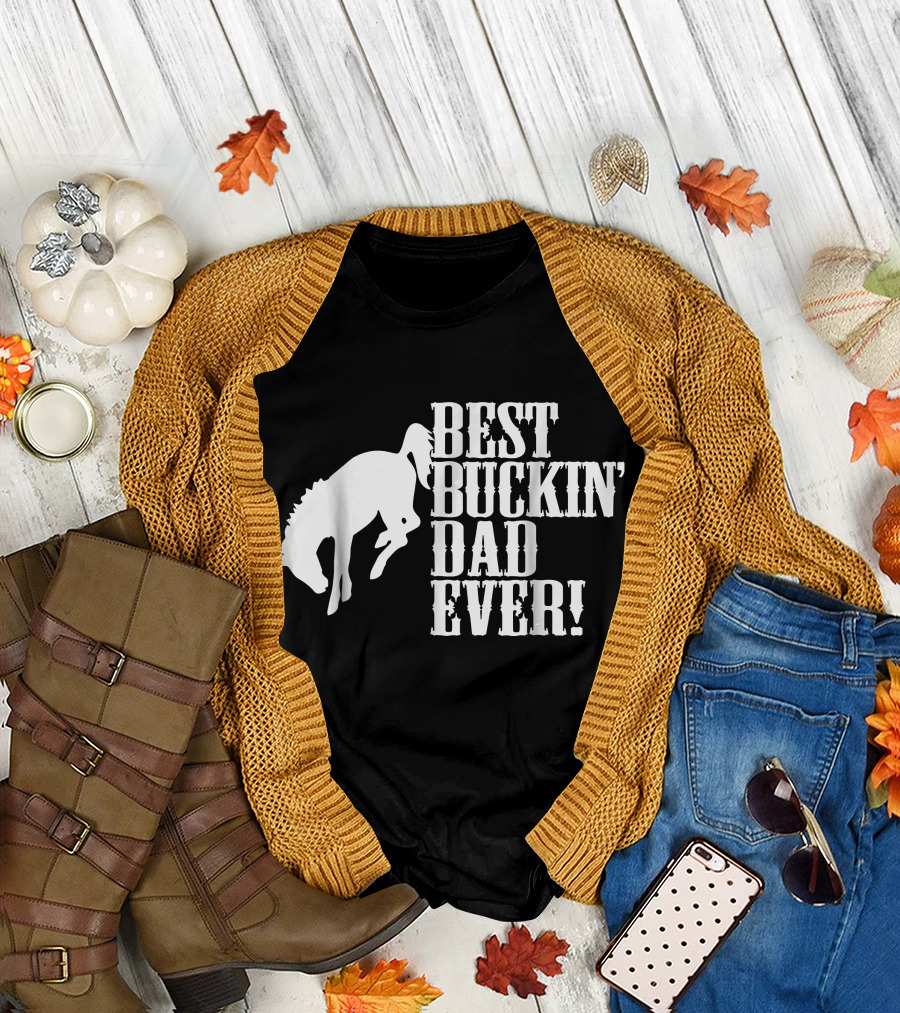 Best Buckin' Dad Ever Funny Horse T-Shirt