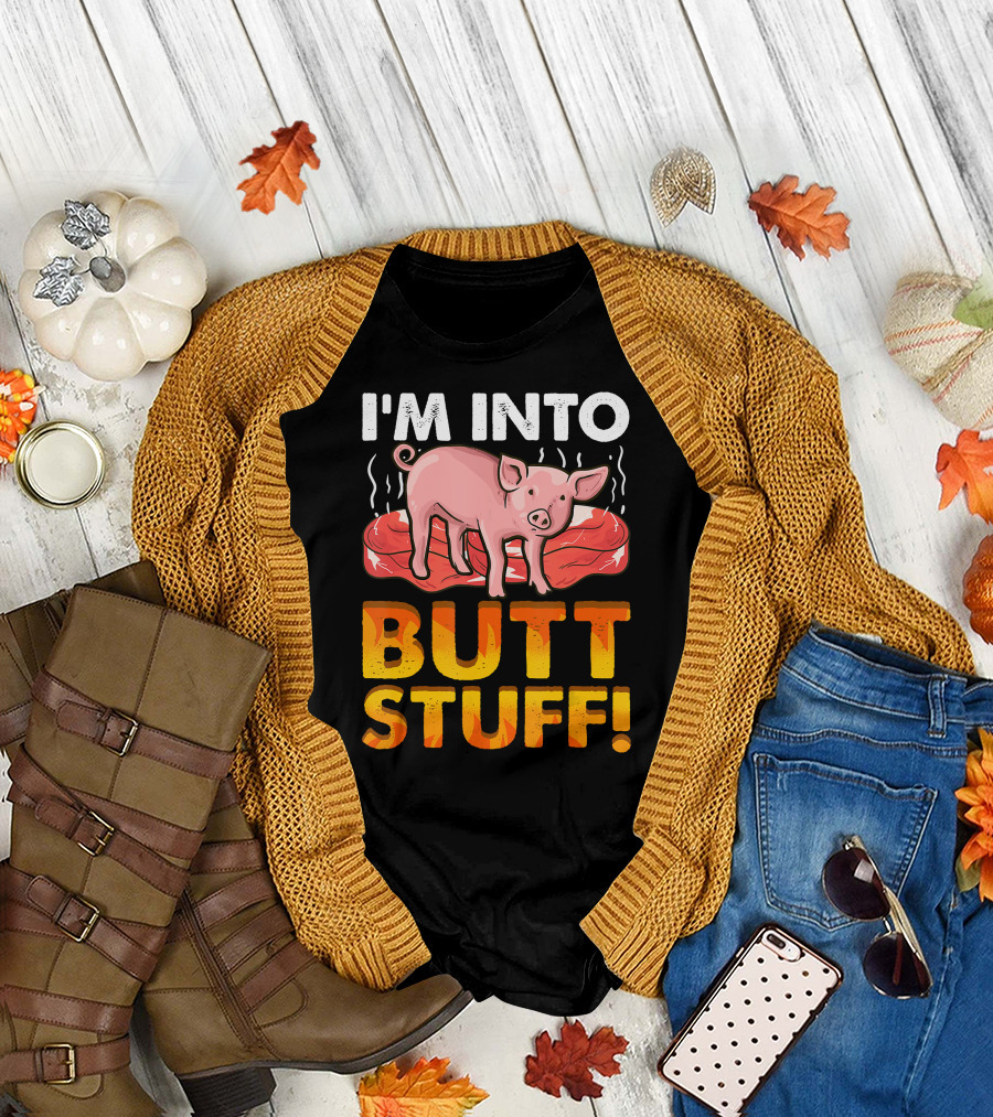 I'm Into Butt Stuff Funny Pork Barbecue Grilling T-Shirt