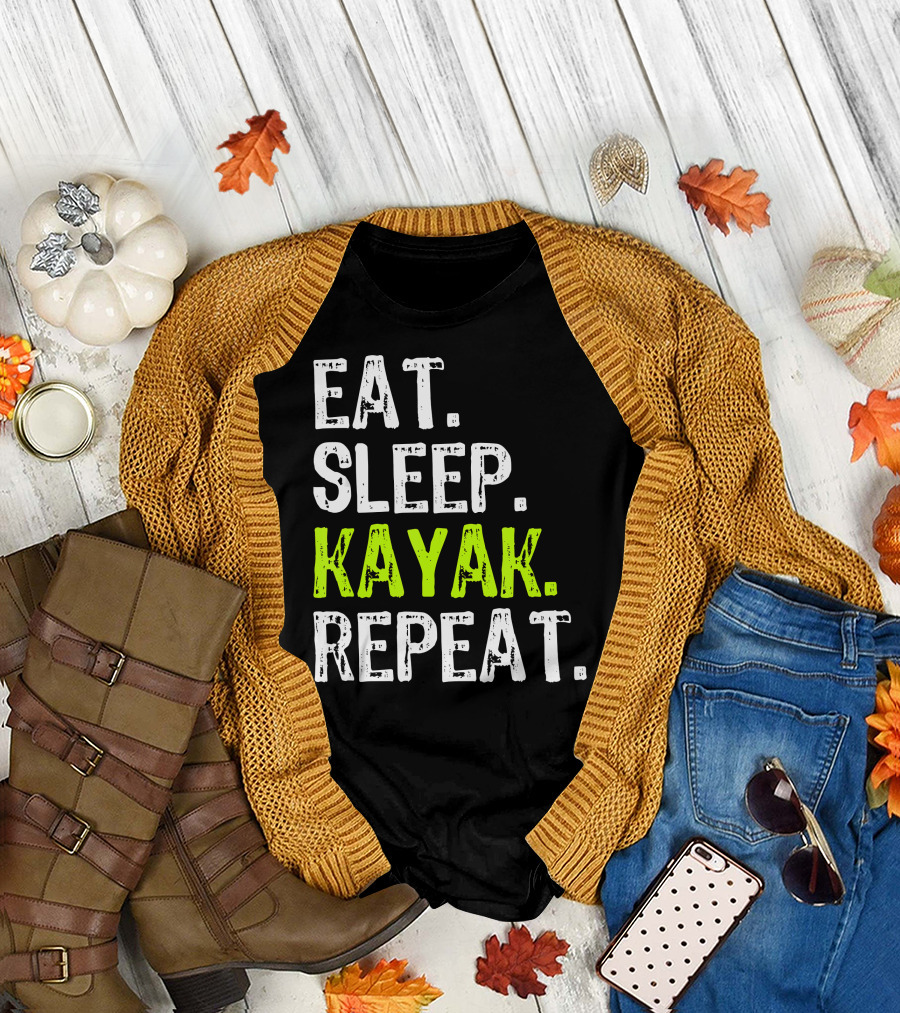 Eat Sleep Kayak Repeat Kayaking Funny Kayaker Love T-Shirt