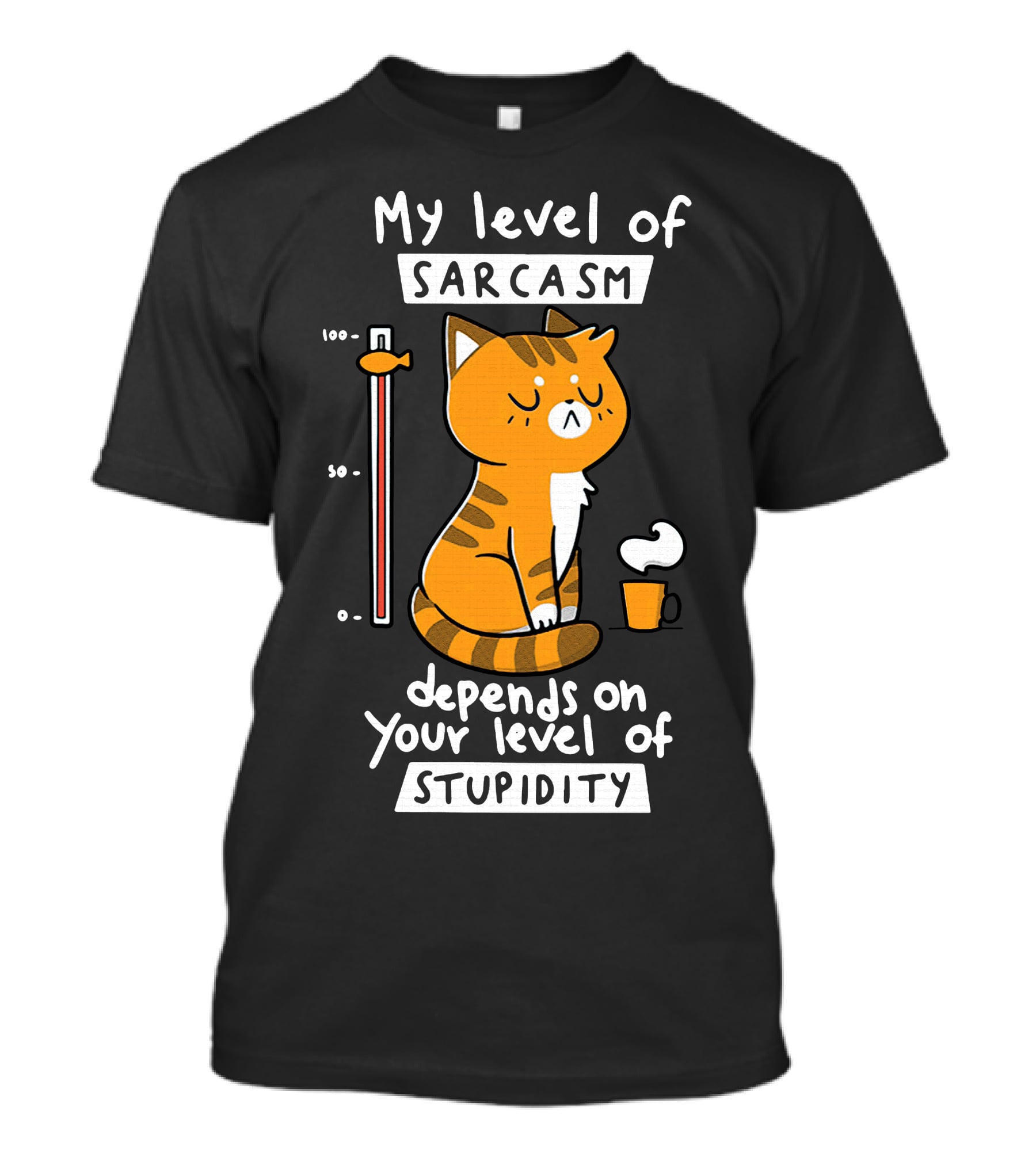 My Level Of Sarcasm Cat Cartoon Humor Depends On Your Level Of Stupidity T-Shirt
