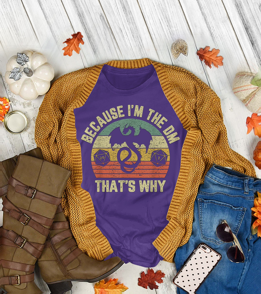 Because I'm The DM That's Why Retro Dungeon RPG Dice Dragon T-Shirt
